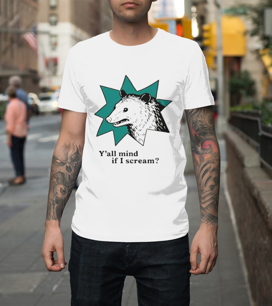 Y'all Mind If I Scream Anxiety Introvert Opossum T-Shirt