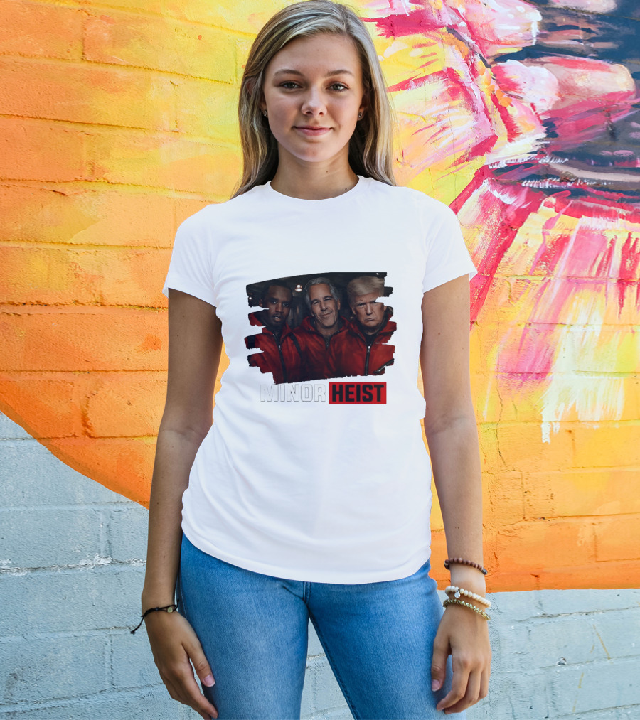 Minor Heist Diddy Epstein Trump Political Satire T-Shirt