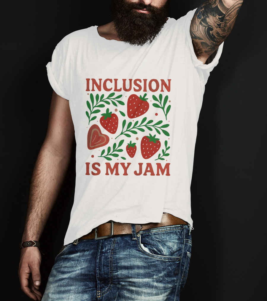 Inclusion Is My Jam Strawberry Heart And Leaf T-Shirt