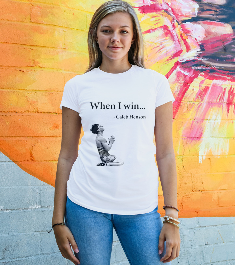 When I Win Caleb Henson Virginia Tech Hokies T-Shirt