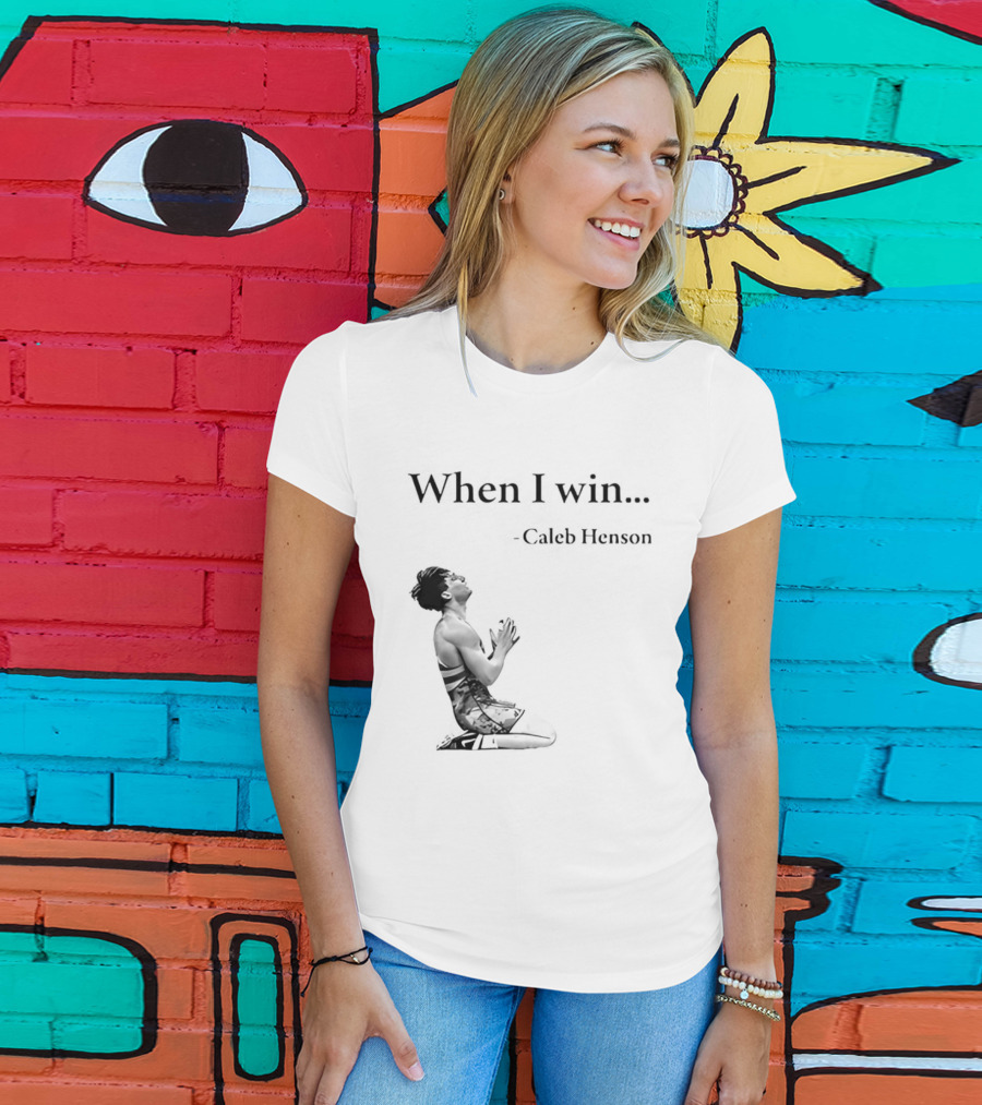 When I Win Caleb Henson Virginia Tech Hokies T-Shirt