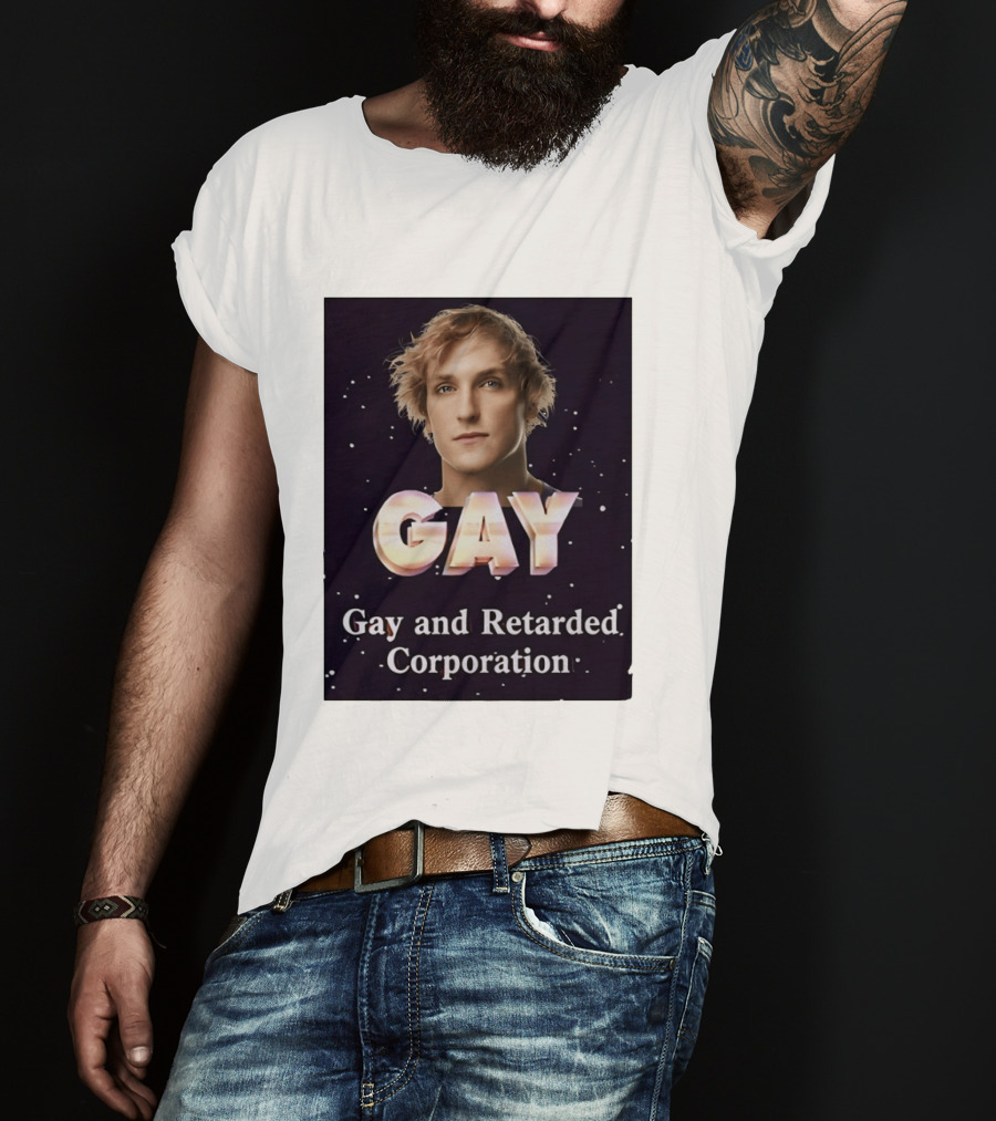 Logan Paul Gay And Retarded Corporation T-Shirt