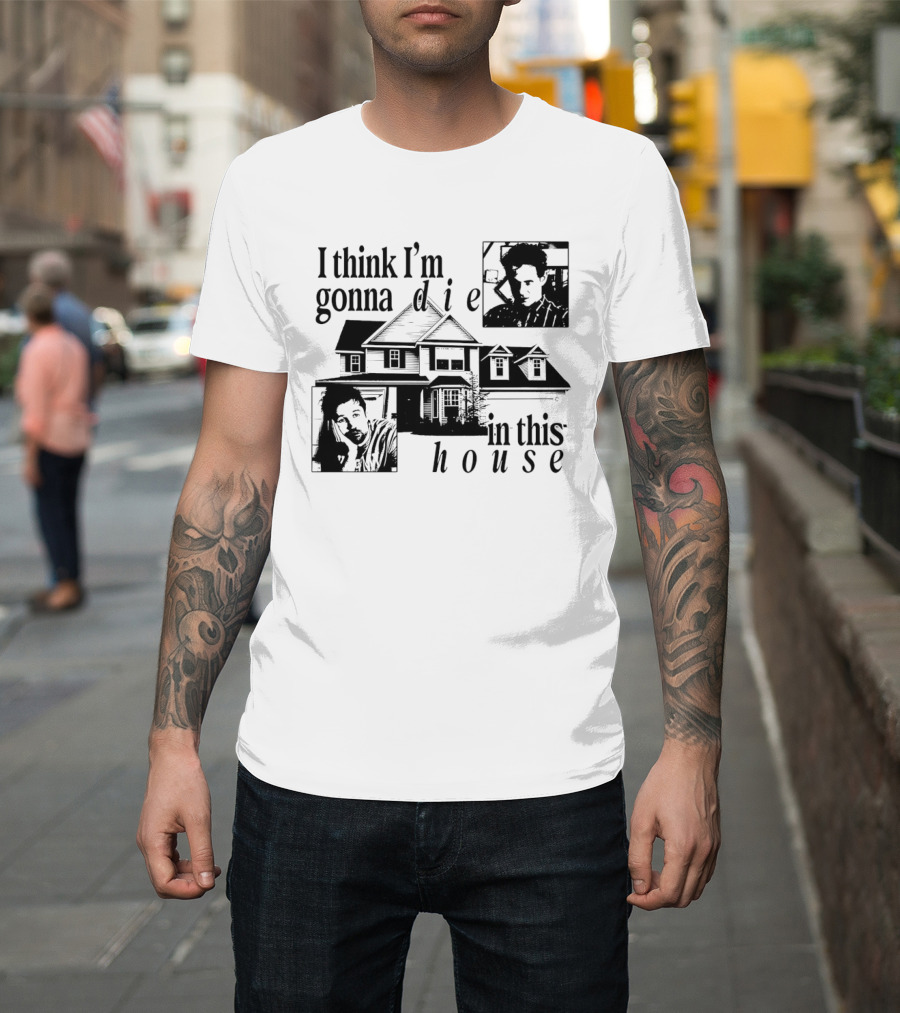 I Think I'm Gonna Die In This House Black And White House Image With Two Contemplative Portraits T-Shirt