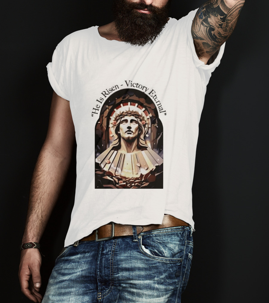 He Is Risen Victory Eternal Christ Resurrection T-Shirt