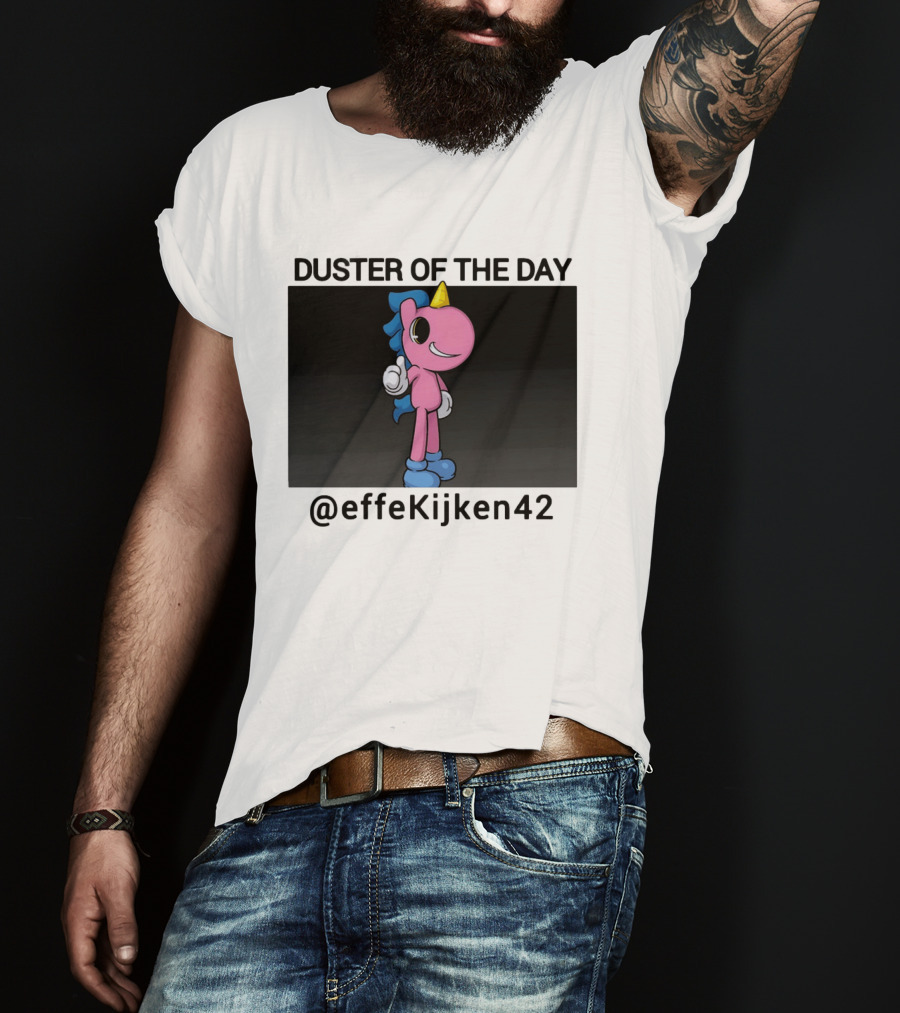Duster Of The Day Unicorn @effeKijken42 T-Shirt