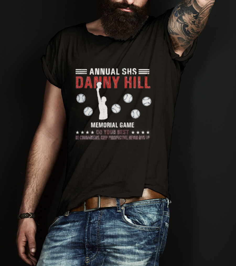 Annual SHS Danny Hill Memorial Game Do Your Best Baseball Player T-Shirt