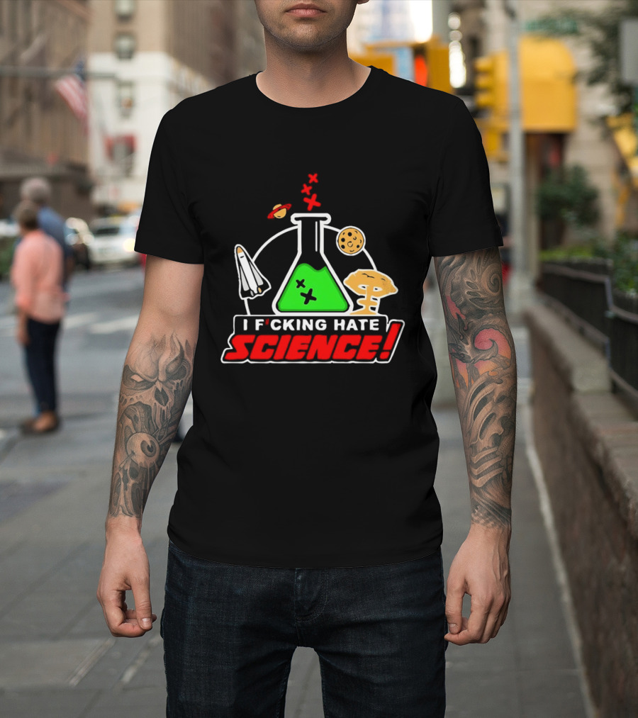 I F*cking Hate Science Beaker Rocket Planet Mushroom T-Shirt