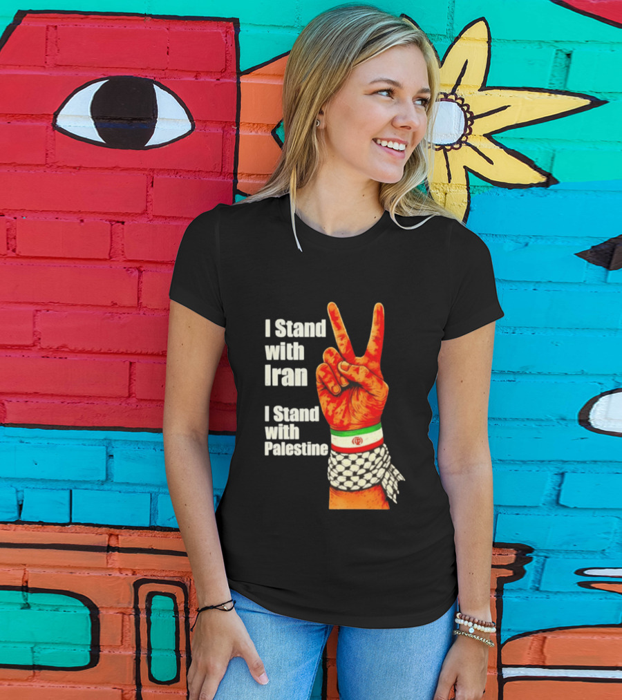 Peace Hand Sign I Stand With Iran I Stand With Palestine T-Shirt