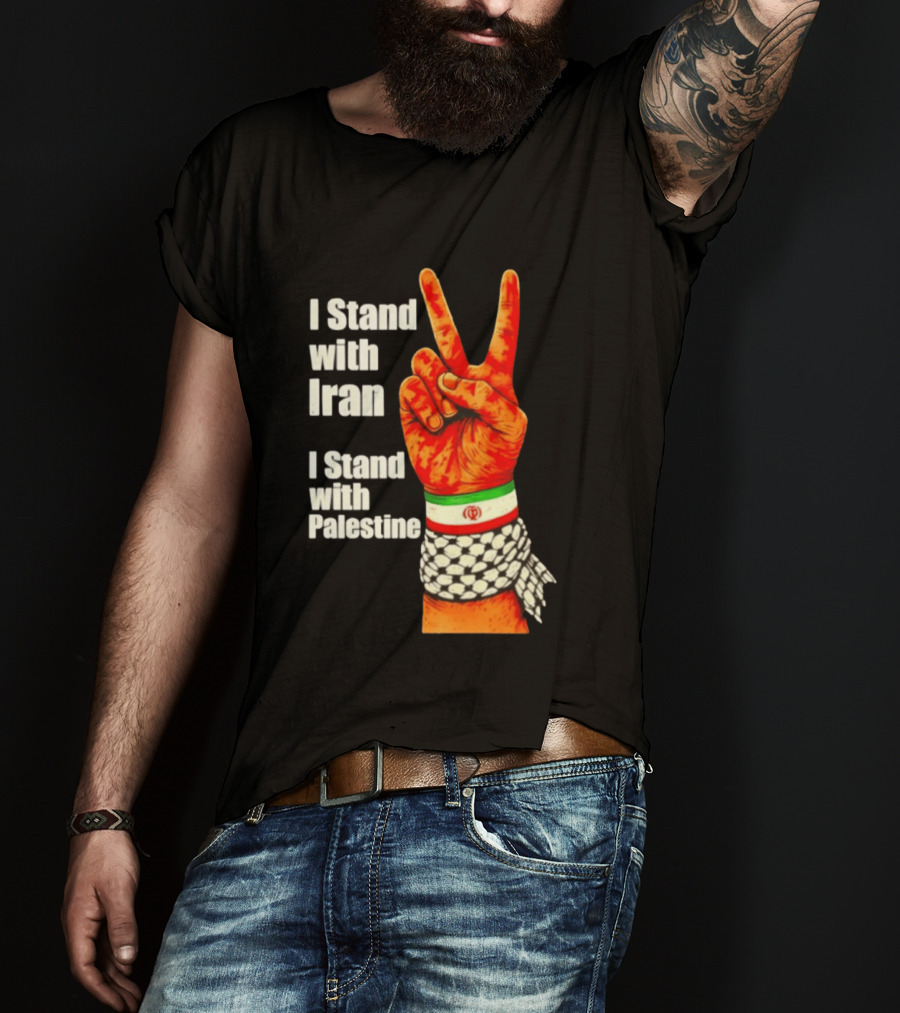 Peace Hand Sign I Stand With Iran I Stand With Palestine T-Shirt