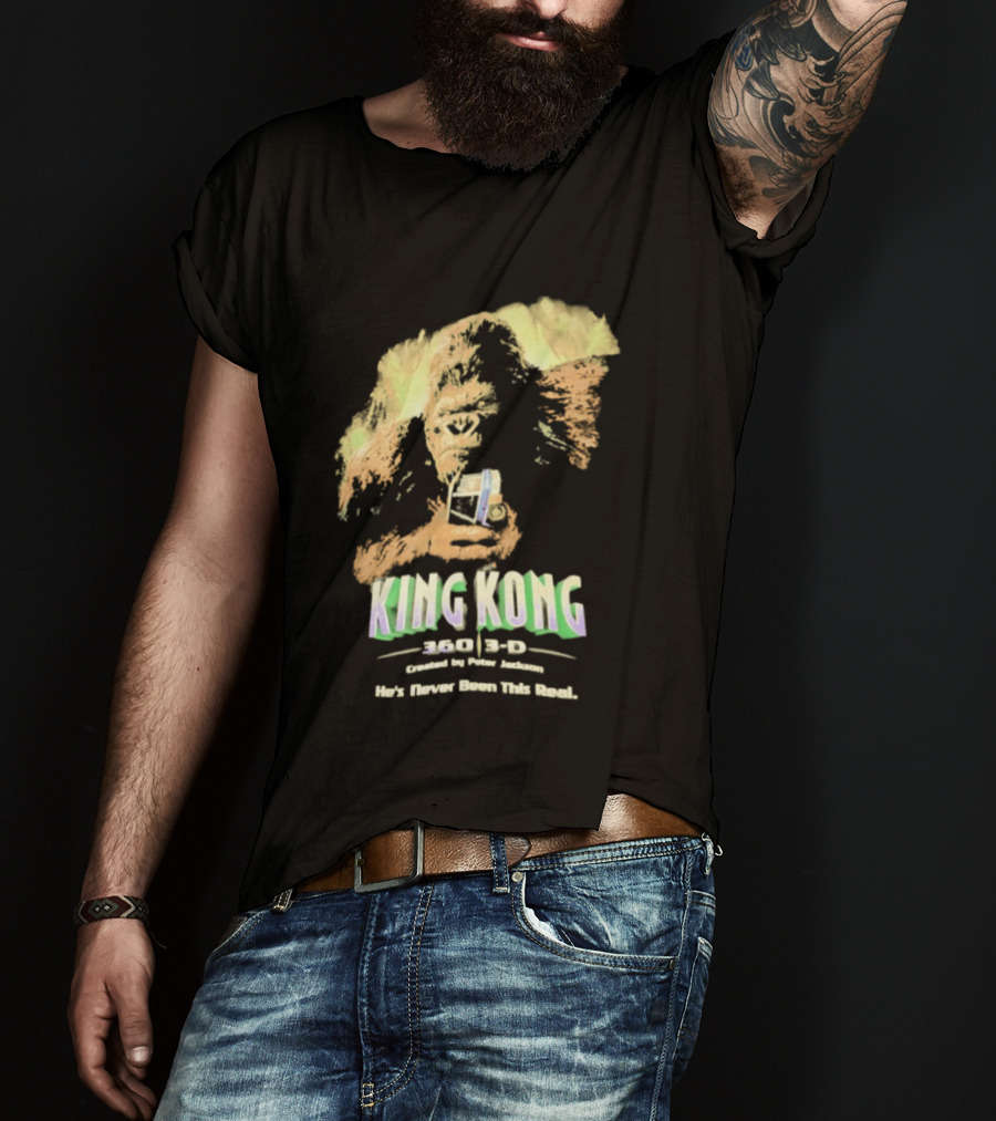 King Kong 360 3D Steven Spielberg Peter Jackson He's Never Been This Real T-Shirt