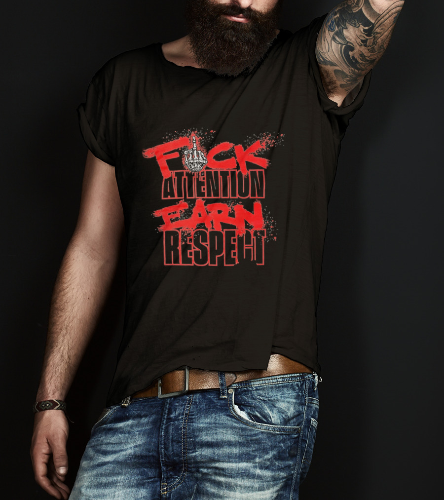 Fck Attention Earn Respect Middle Finger Skeleton Hand Bold Red T-Shirt