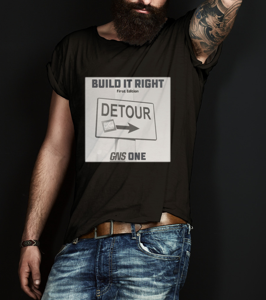 Build It Right First Edition Detour Giants Nation GNS One T-Shirt