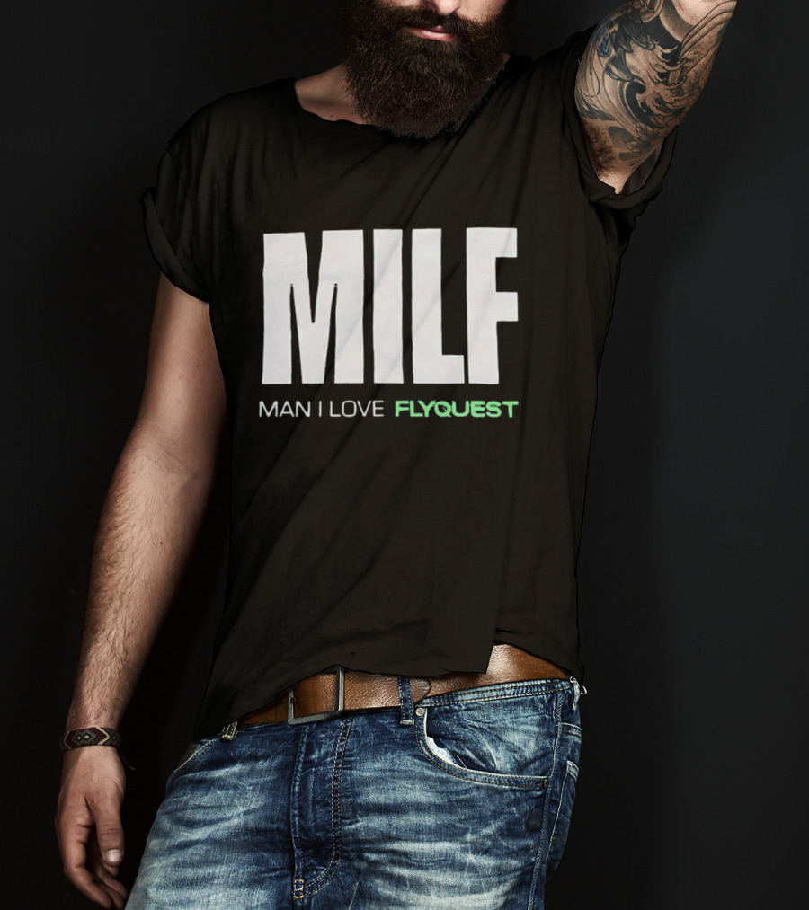 MILF Man I Love FlyQuest Fan Appreciation Gaming T-Shirt