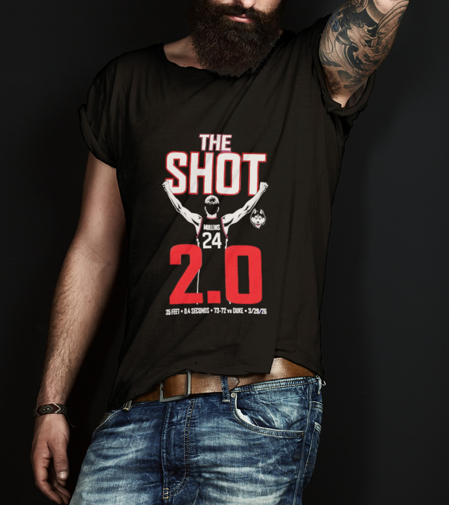 The Shot 2.0 Braylon Mullins 24 UConn Huskies 35 Feet 14 Seconds 73 72 Vs Duke 3 29 26 T-Shirt