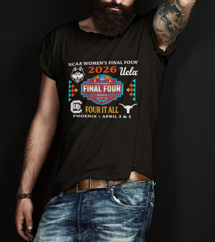 NCAA Women's Final Four 2026 Phoenix Four It All April 3 5 T-Shirt