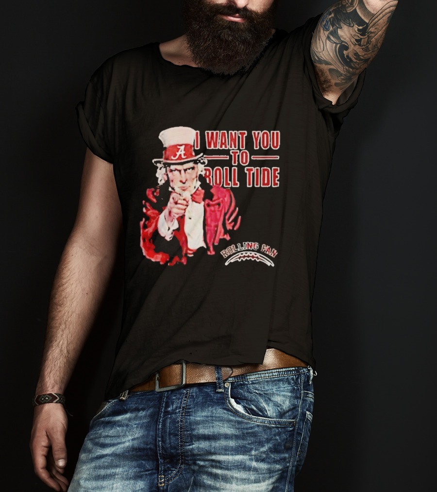Alabama Crimson Tide Uncle Sam I Want You To Roll Tide Fan Gear T-Shirt