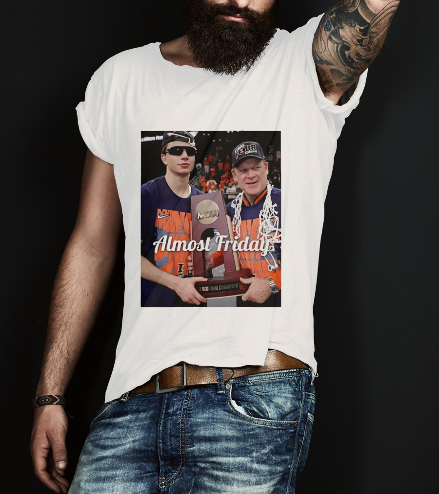 Almost Friday Brad Underwood NCAA Final Four Illinois Fighting Illini Regional Champion Trophy T-Shirt