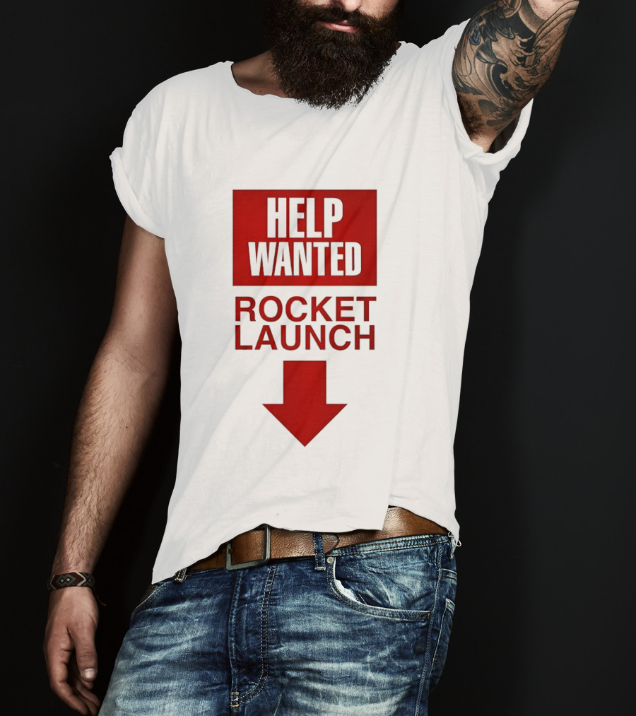 Help Wanted Rocket Launch Arrow T-Shirt