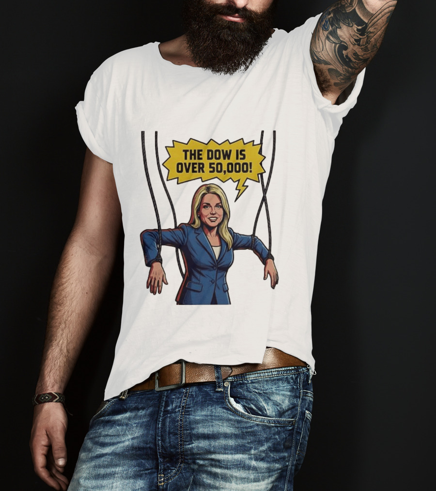 Pam Bondi Puppet Illustration The Dow Is Over 50000 T-Shirt