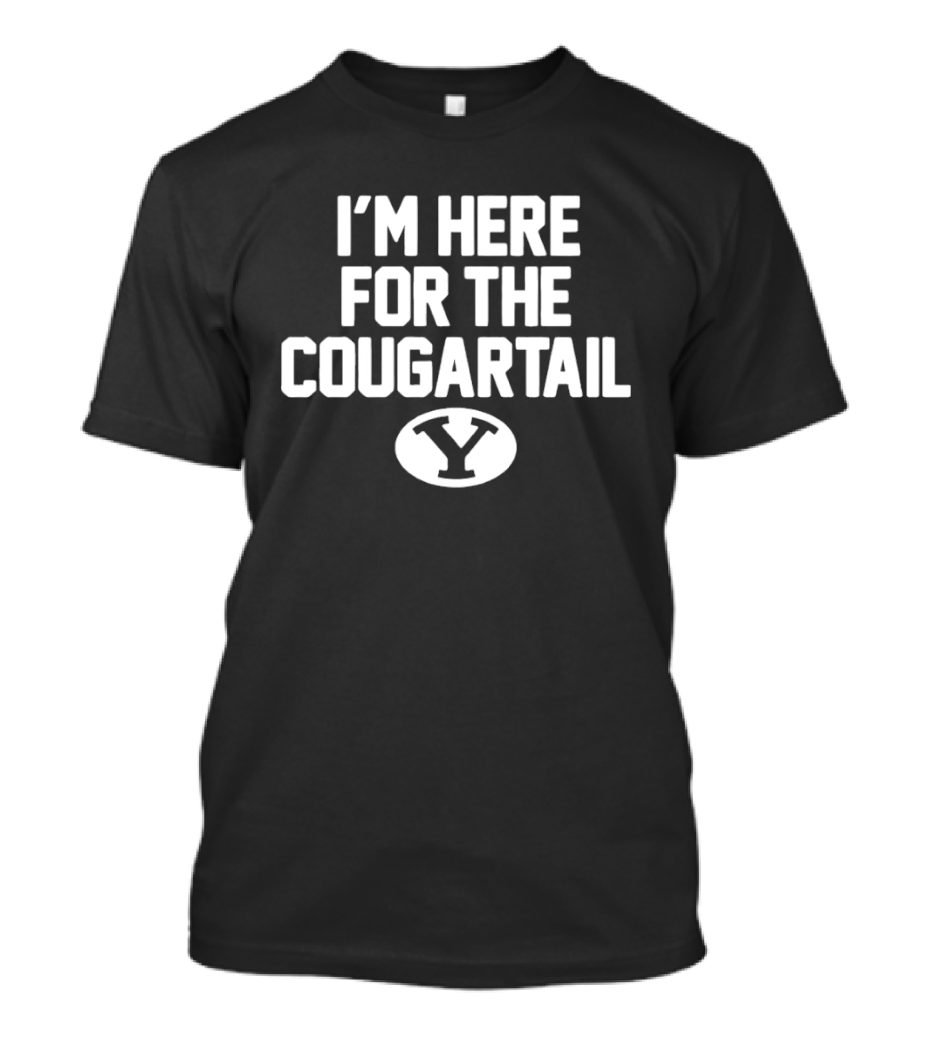 I'm Here For The Cougartail BYU Cougars Y T-Shirt