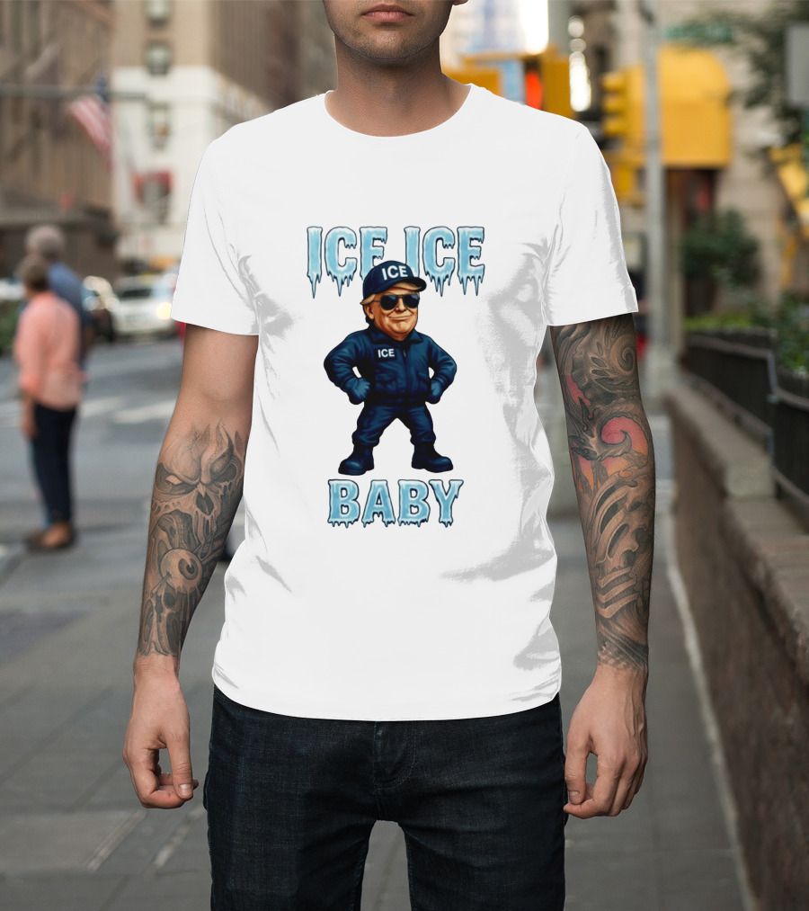 Ice Ice Baby Donald Trump in ICE Uniform Cartoon Image T-Shirt