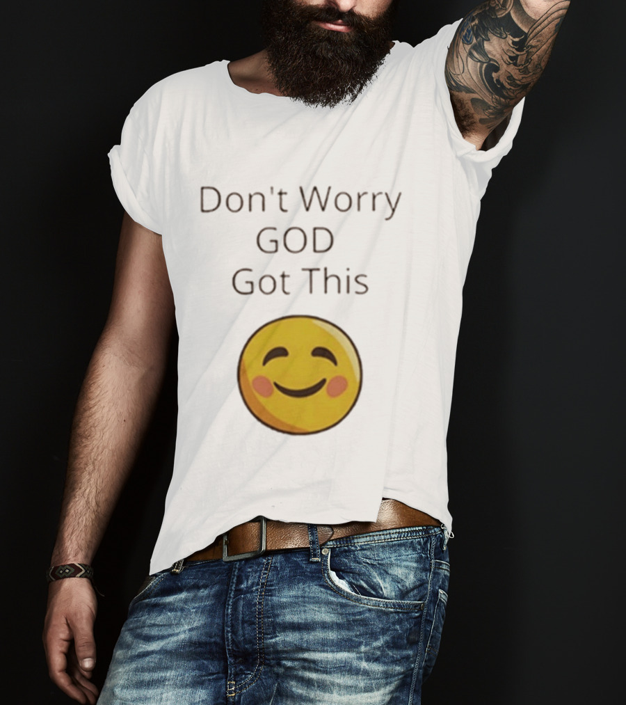 Don't Worry God Got This Smiley Face T-Shirt