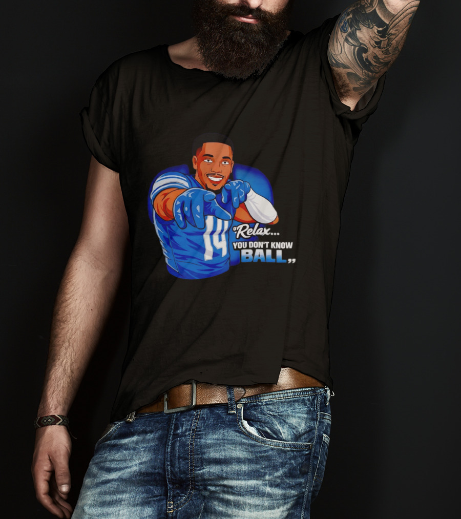 Amon Ra St Brown 14 Detroit Lions Relax You Don't Know Ball T-Shirt