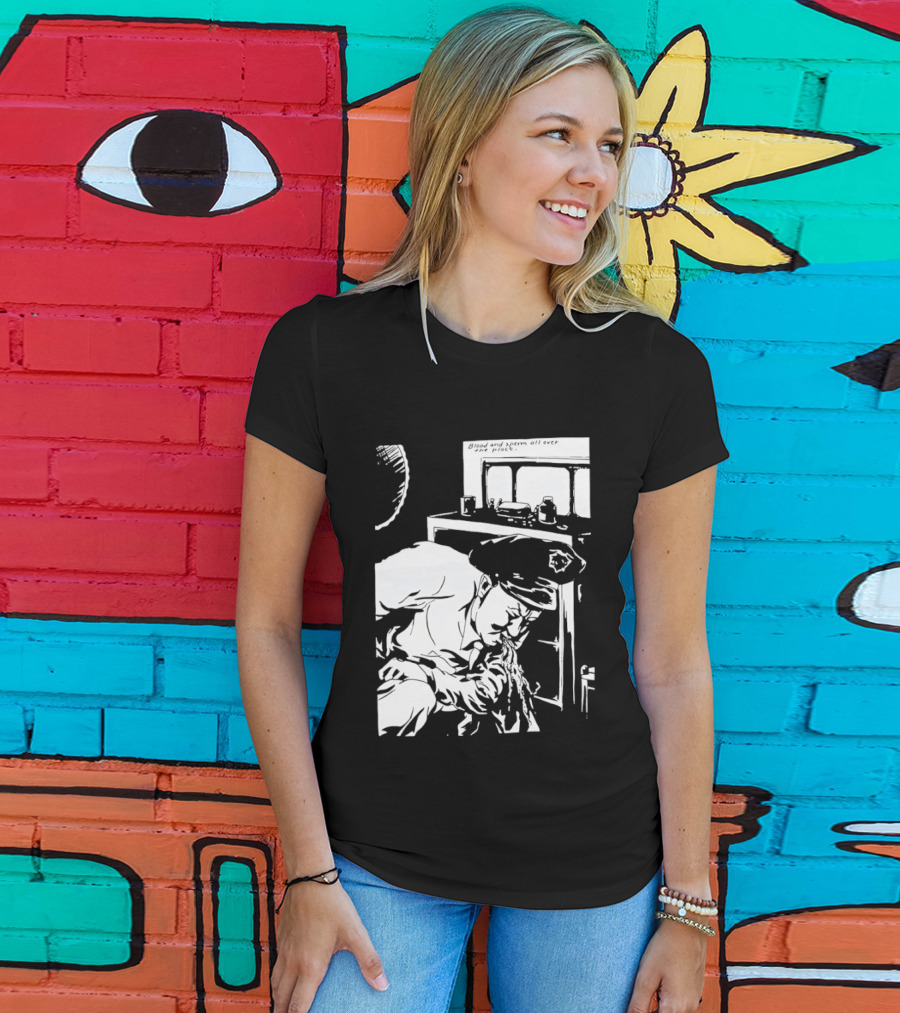 Blood And Sperm All Over The Place T-Shirt