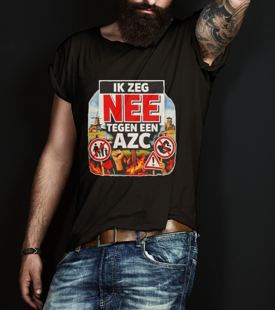 Ik Zeg Nee Tegen Een AZC Protest Visual With Dutch Signs T-Shirt