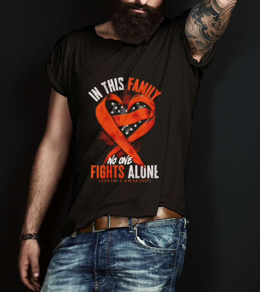 In This Family No One Fights Alone Leukemia Awareness Orange Ribbon T-Shirt