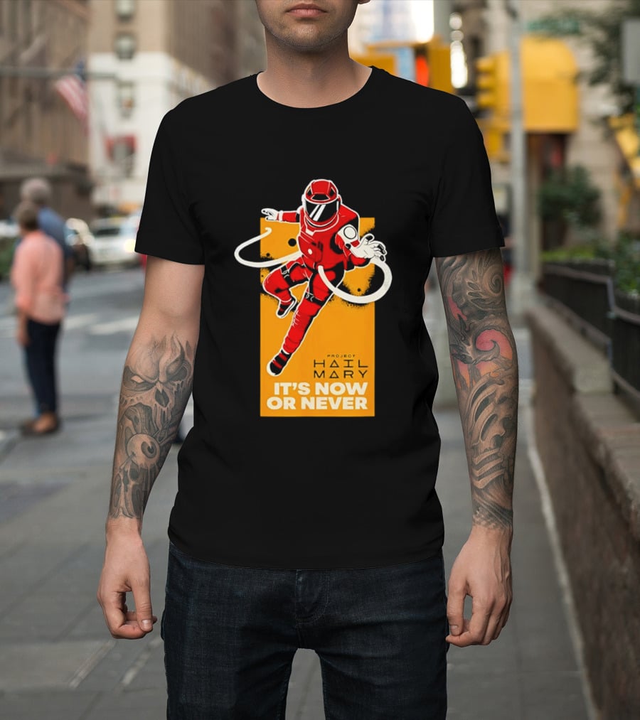Project Hail Mary It's Now Or Never Astronaut T-Shirt