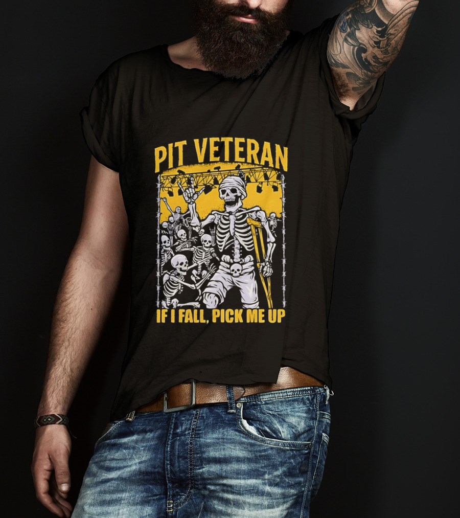 Pit Veteran Skeleton If I Fall Pick Me Up Concert Scene T-Shirt