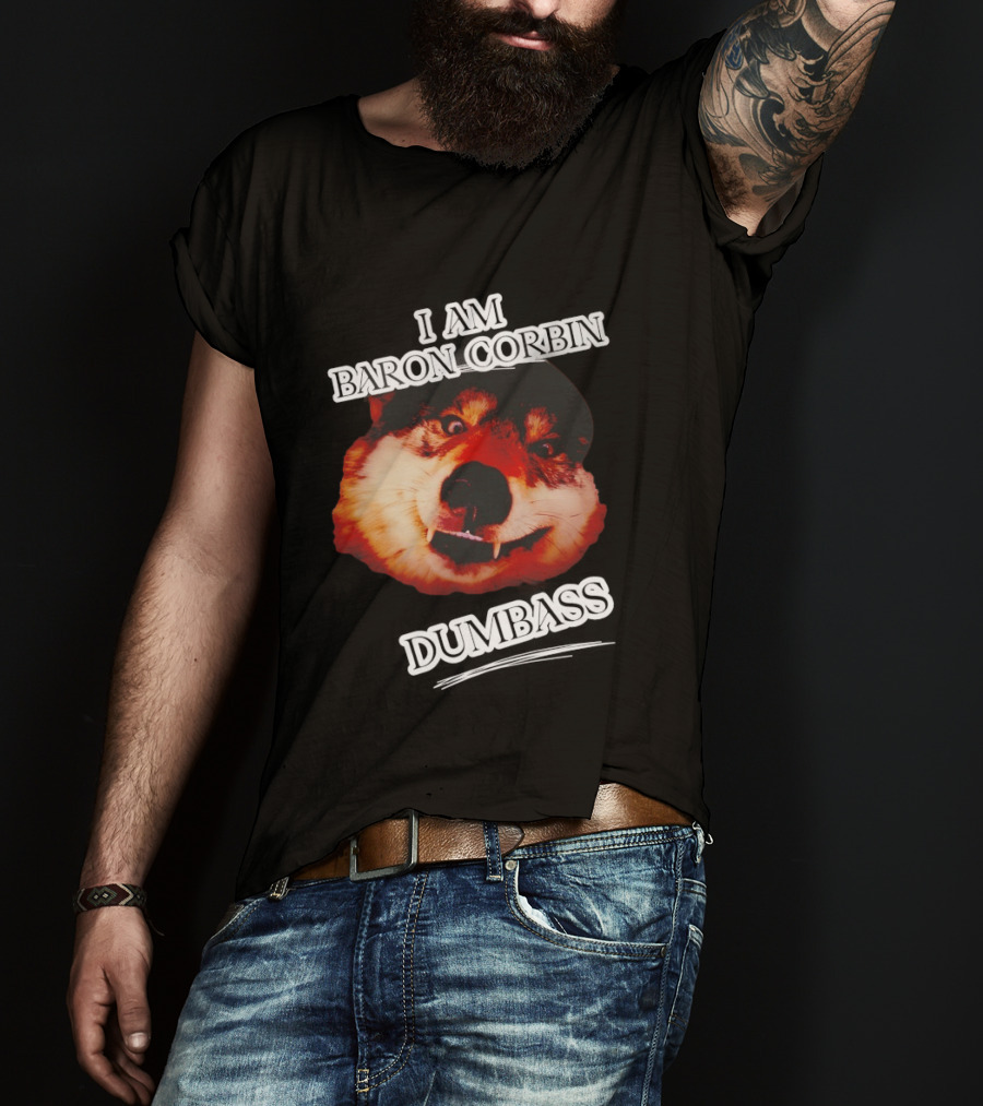 Baron Corbin Dumbass Funny Dog Meme T-Shirt