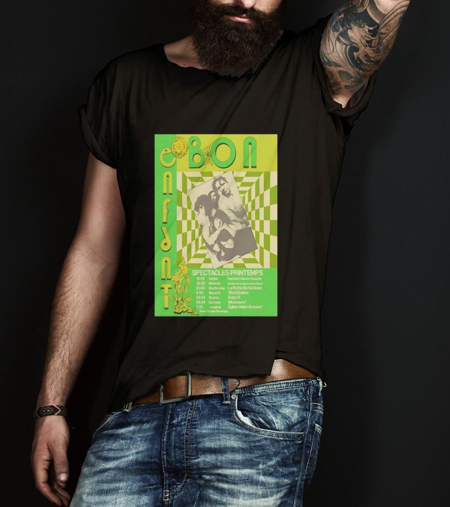 Bon Enfant Spectacles Printemps 2026 Tour Verdun Montréal Sherbrooke Warwick Toronto Gatineau Lavaltire T-Shirt
