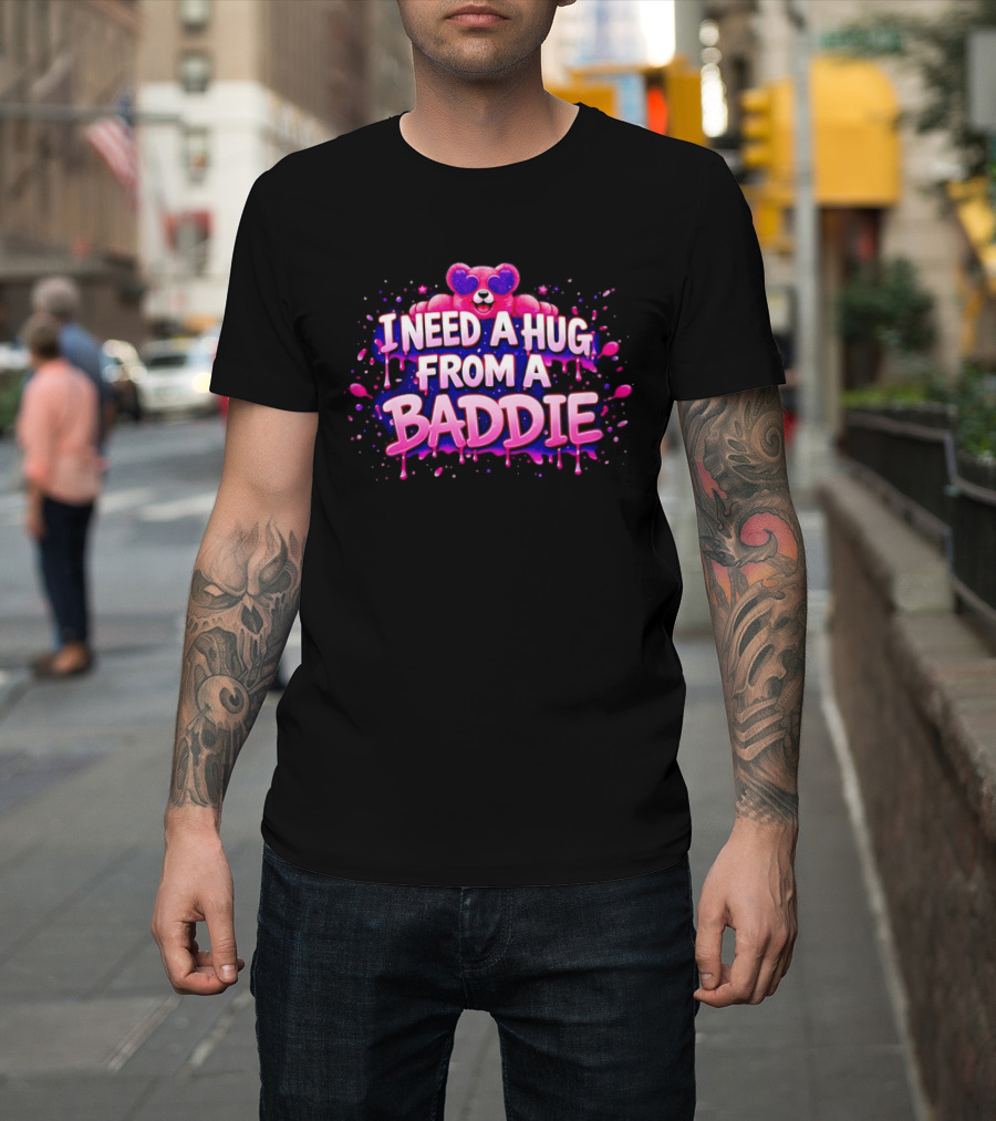 Teddy Pink Bear Heart Eyes I Need A Hug From A Baddie Iconic Catchphrase T-Shirt