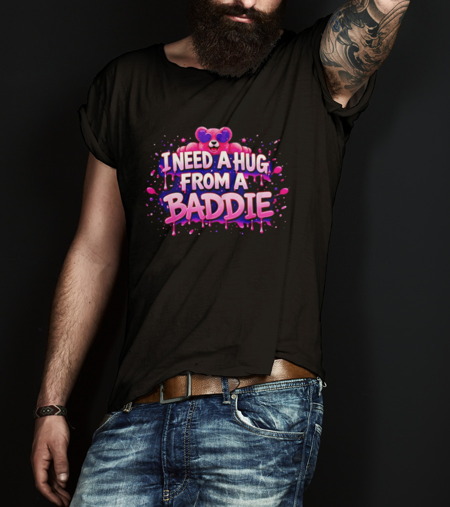 Teddy Pink Bear Heart Eyes I Need A Hug From A Baddie Iconic Catchphrase T-Shirt
