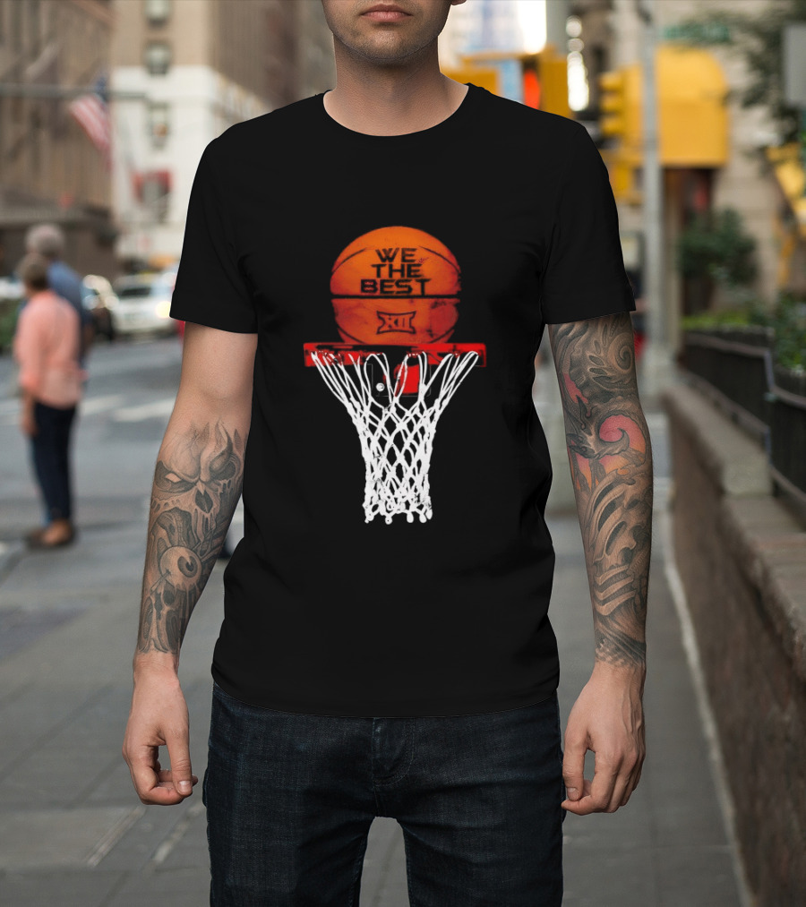 We The Best Big 12 Basketball Hoop and Ball T-Shirt
