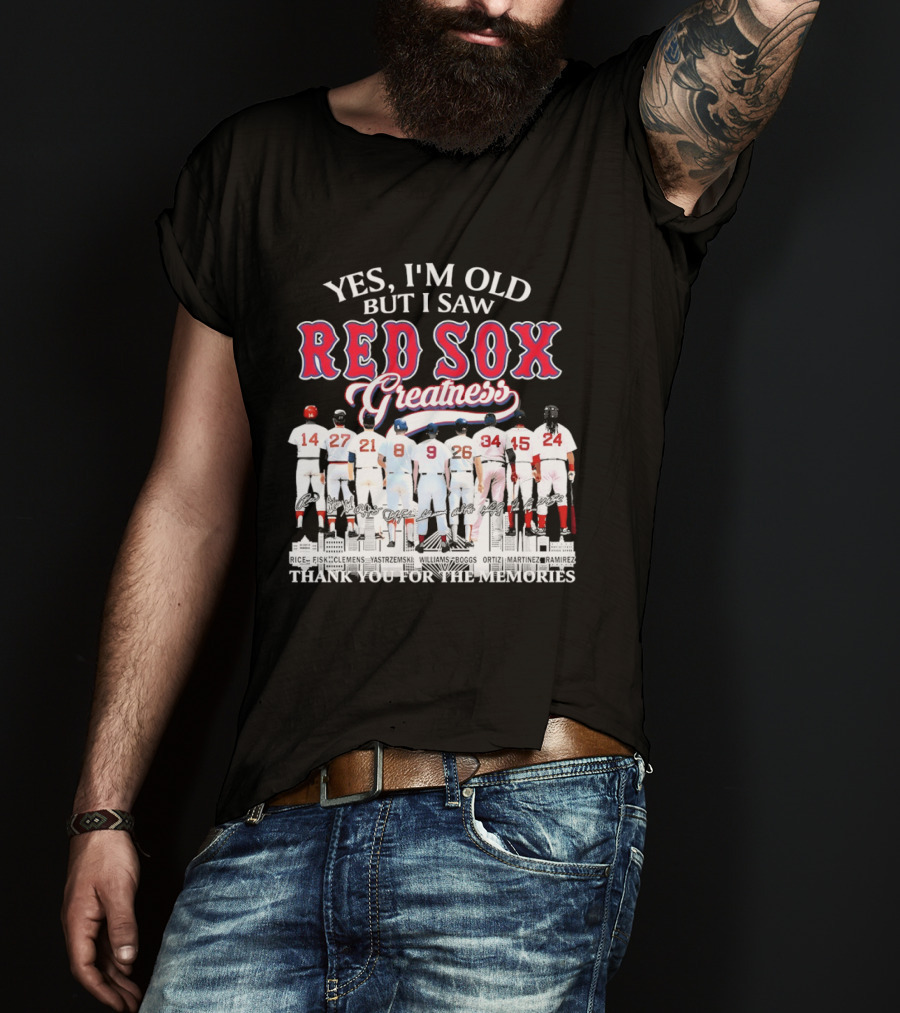 Boston Red Sox Baseball Yes I’m Old But I Saw Red Sox Greatness Thank You Signatures T-Shirt