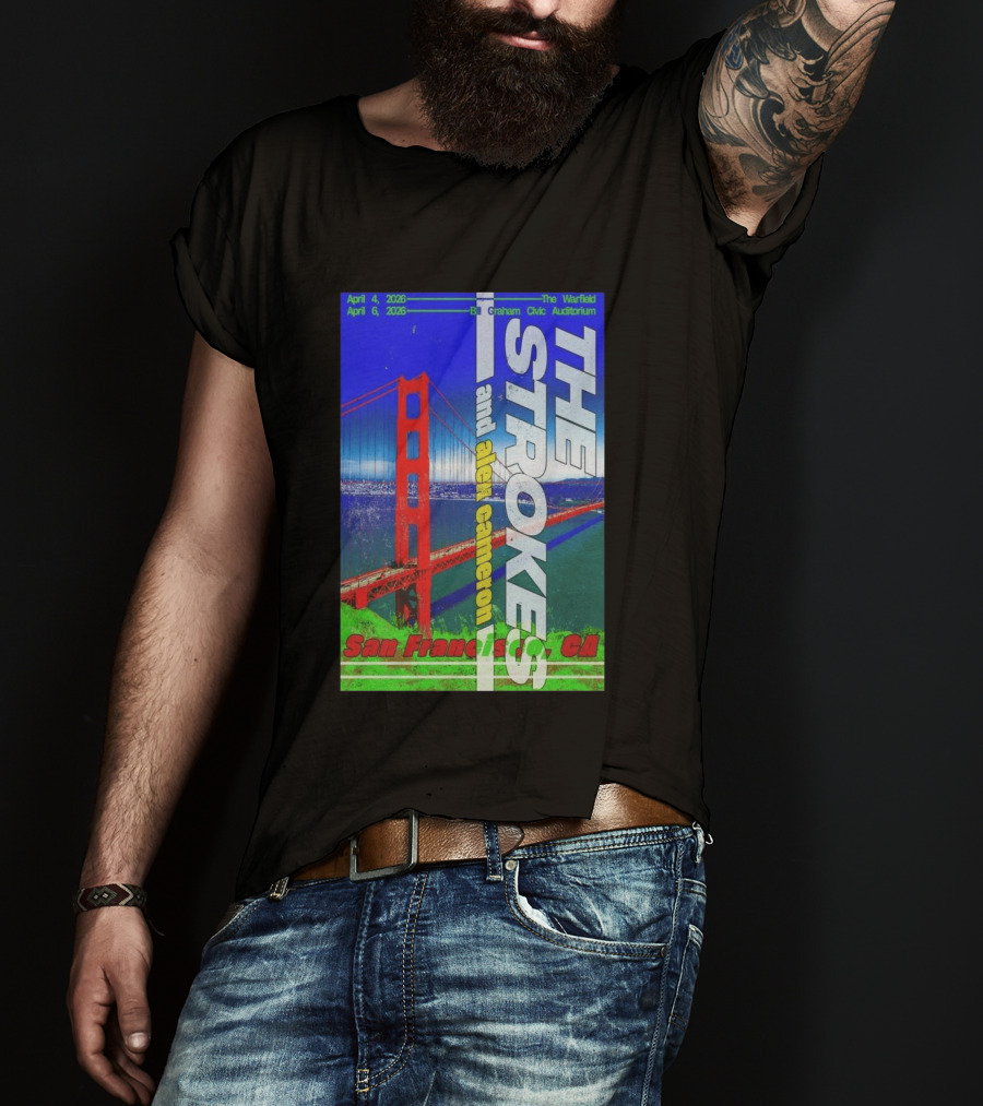The Strokes And Alex Cameron San Francisco April 4 6 2026 The Warfield Bill Graham Civic Auditorium T-Shirt