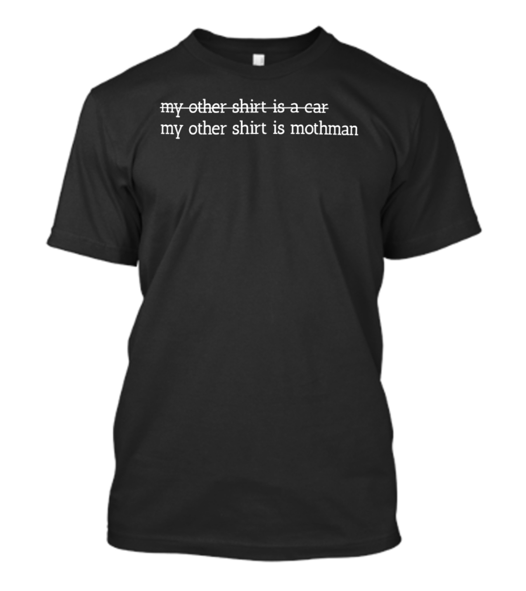 My Other Car Is Mothman T-Shirt