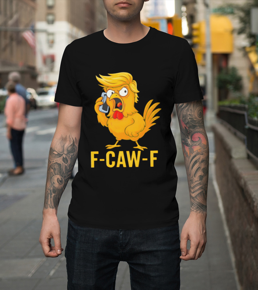 F Caw F Trump Chicken Cartoon Phone T-Shirt