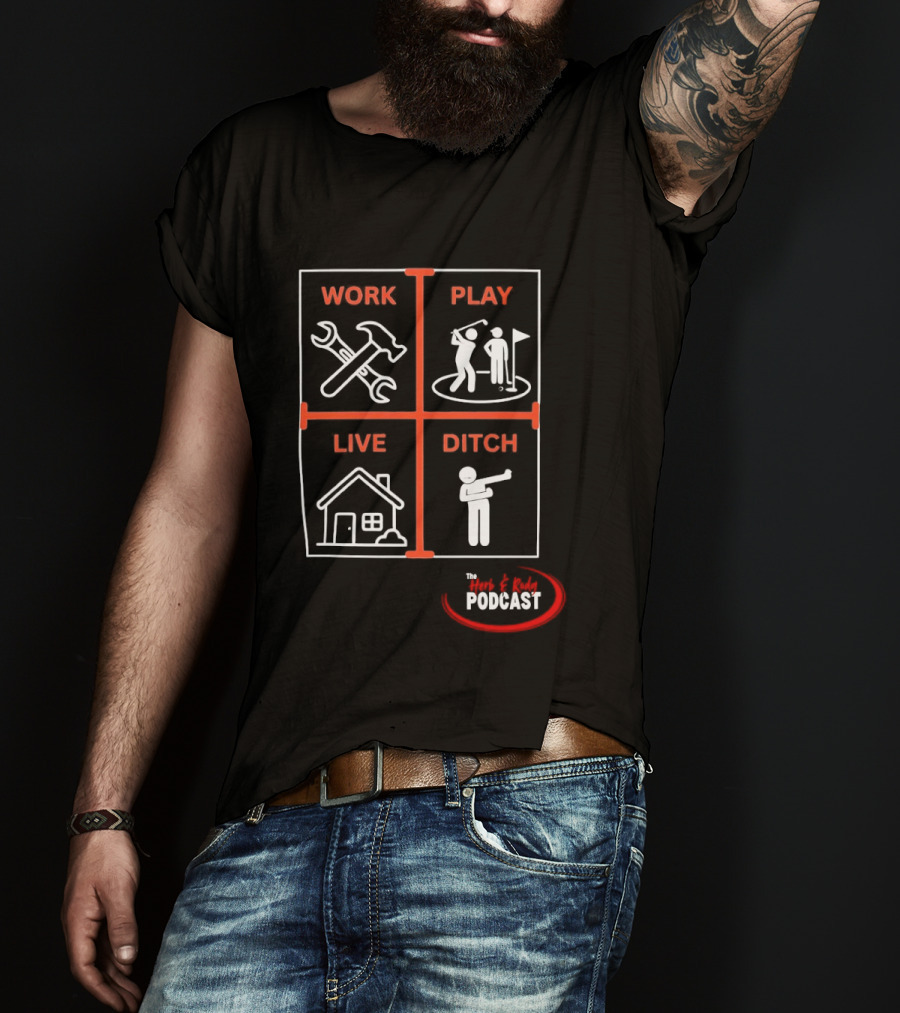 Work Play Live Ditch Home And Tool Icons Podcast T-Shirt