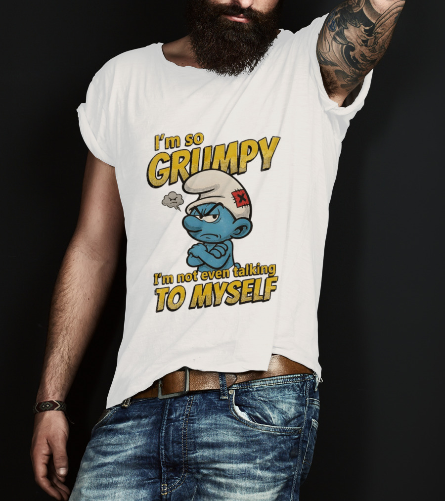 Smurfs I'm So Grumpy I'm Not Even Talking To Myself T-Shirt
