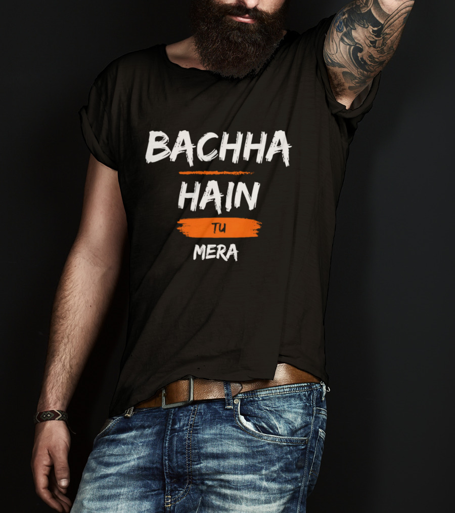 Bachcha Hain Tu Mera Bold Expressive Phrase T-Shirt