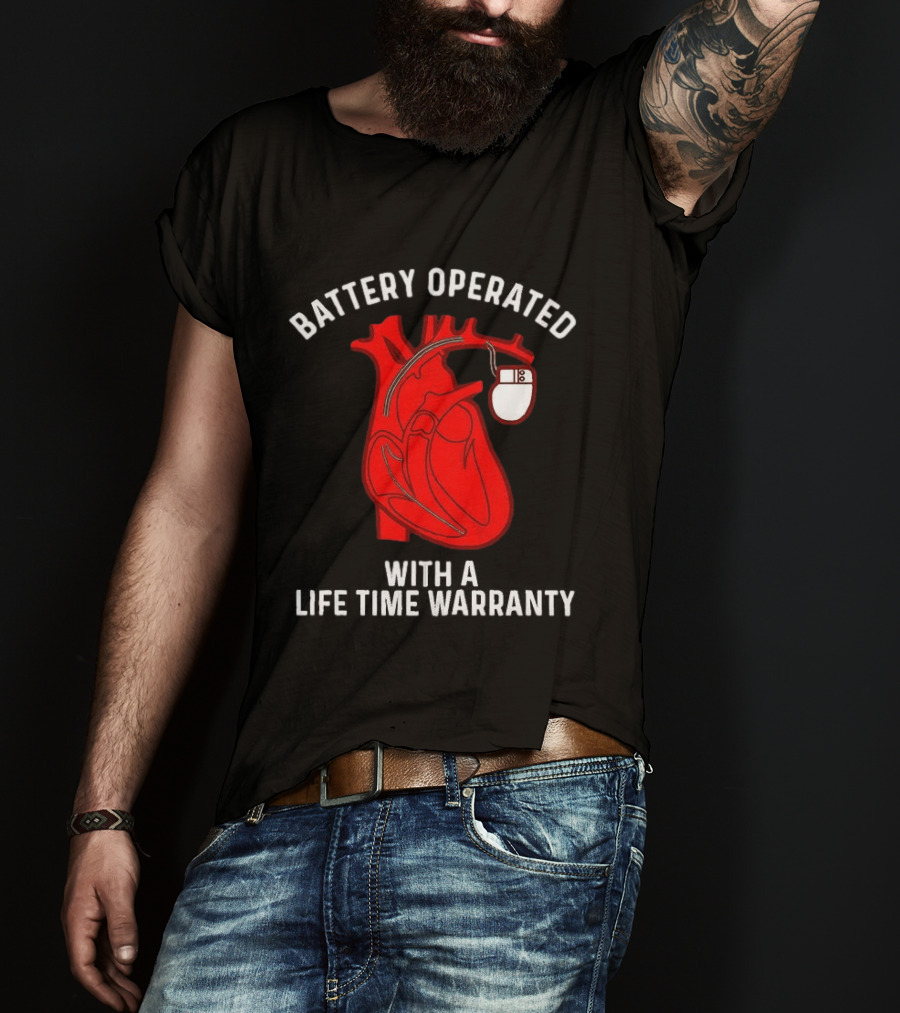 Battery Operated Heart With A Lifetime Warranty T-Shirt