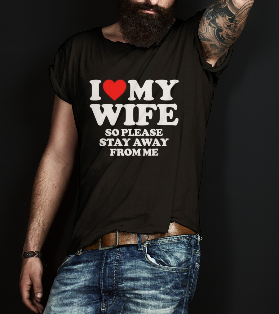 Daniel I Love My Wife So Please Stay Away From Me T-Shirt