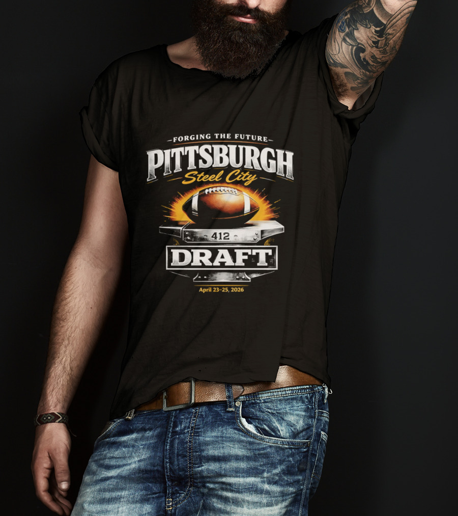Forging The Future Pittsburgh Steel City Draft April 23 25 2026 Football T-Shirt