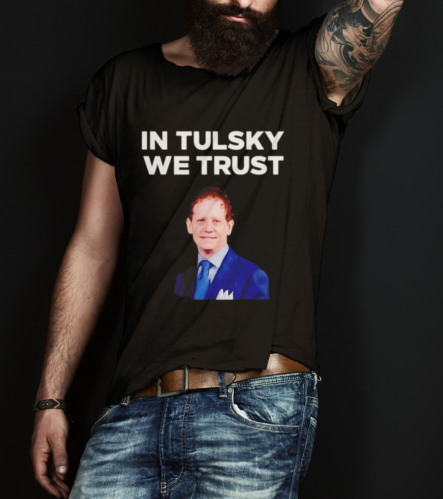 In Tulsky We Trust T-Shirt