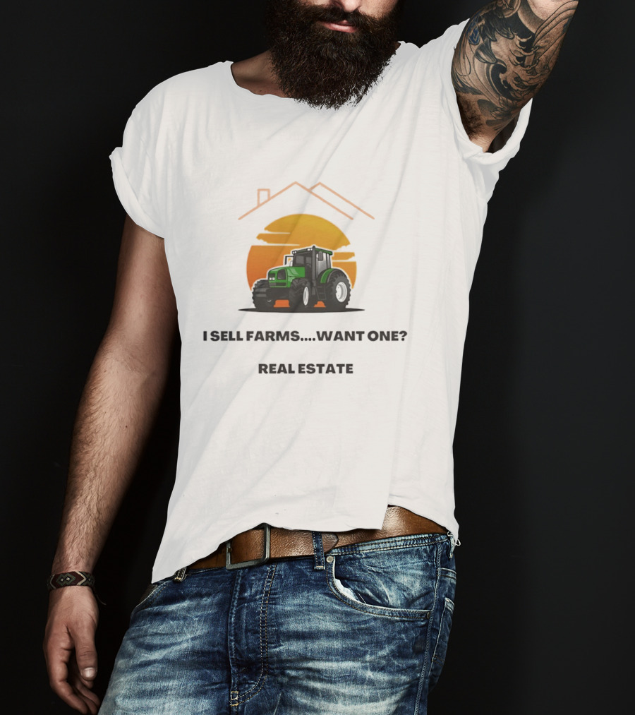 I Sell Farms Want One Real Estate Sunset Tractor House Shape T-Shirt