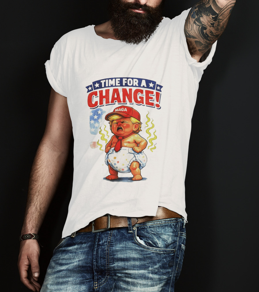 Time For A Change Trump Baby MAGA Hat Protest Anti Trump T-Shirt